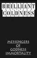 Brilliant Coldness : IQ 0,666 - Messengers of Godness Immortality